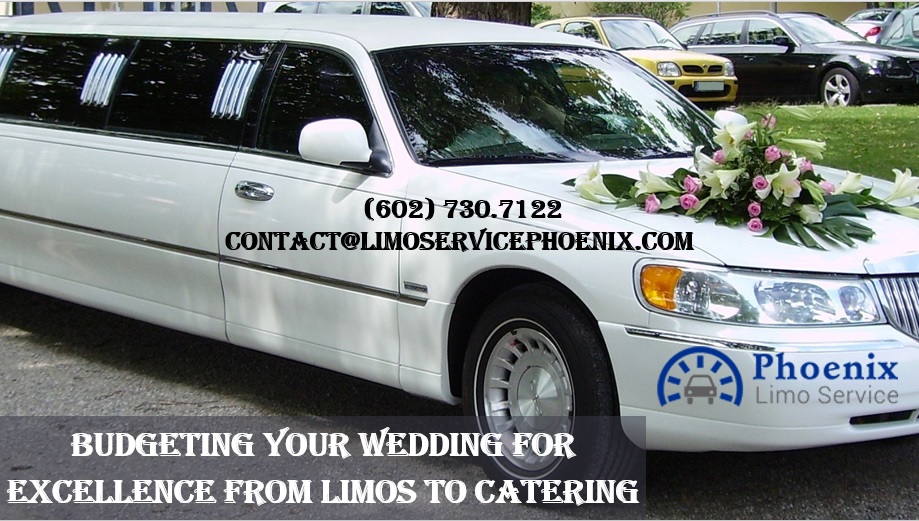 Budgeting Your Wedding for Excellence From Limos to Catering