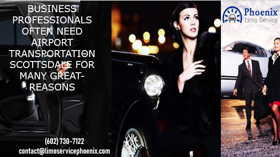 Business Professionals Often Need Airport Transportation in Scottsdale for Many Great Reasons